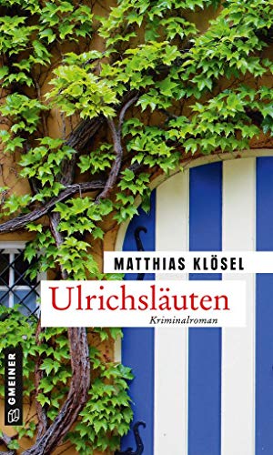 Ulrichsläuten: Kriminalroman (Kommissar Beckmann 2) von Gmeiner Verlag